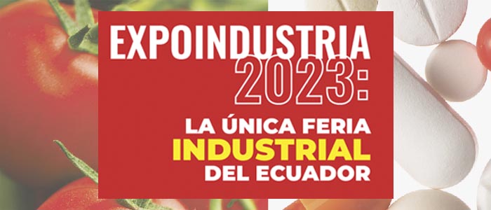EXPOINDUSTRIA 2023: la única feria industrial del Ecuador
