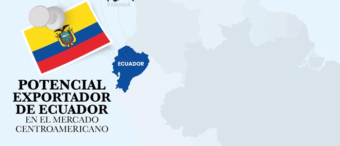 Potencial exportador de Ecuador en el mercado centroamericano